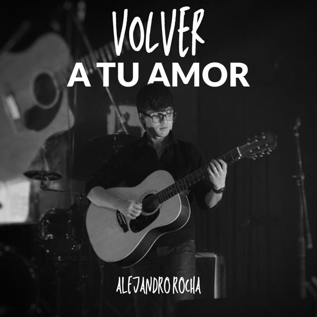 Alejandro Rocha - 'Volver a tu amor' [Ringtone]
