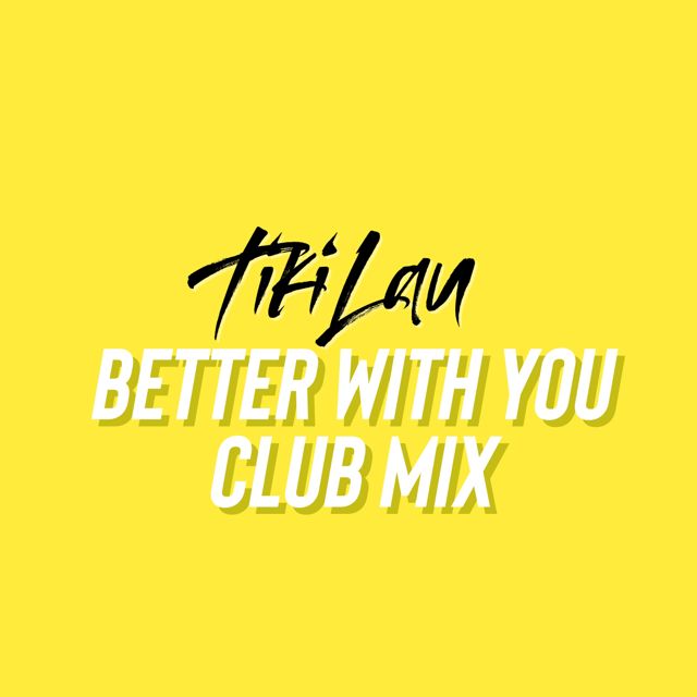 Tiki Lau - 'Better With You (Club Mix)' [Ringtone]