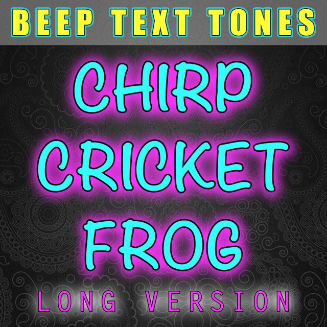 Beep Text Tones - 'Chirp Cricket Frog Long Version' [Ringtone]