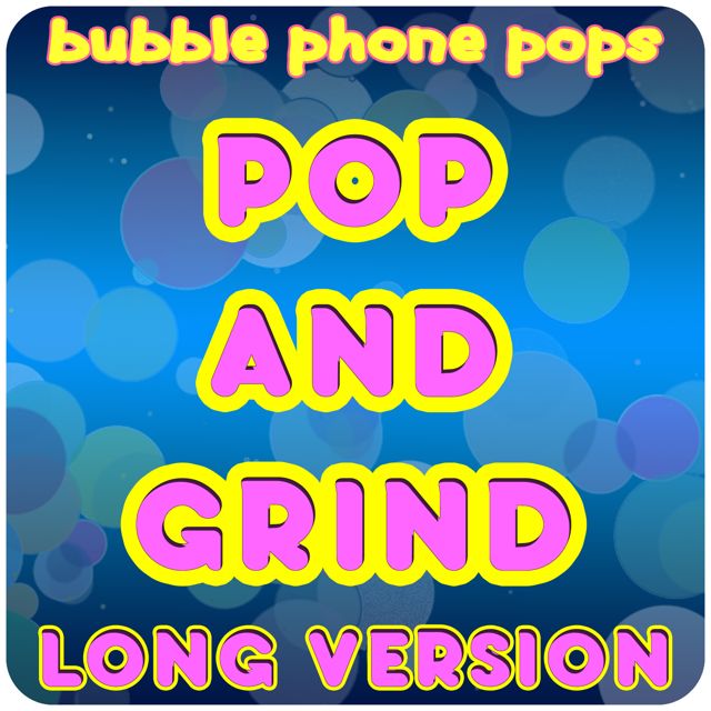 Bubble Boy - 'Pop and Grind (Long Version)' [Ringtone]