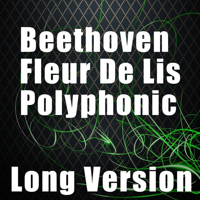 RR Mono Poly Super - 'Beethoven: Fleur De Lis Polyphonic (Long Version)' [Ringtone]