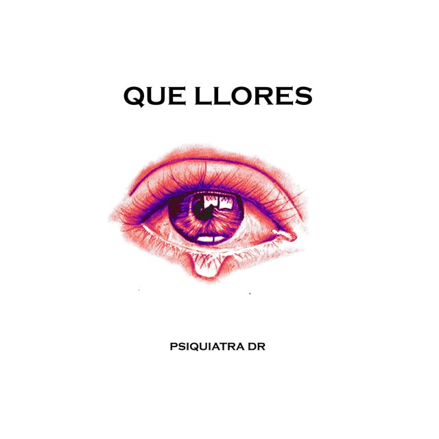 Psiquiatra Dr - 'Que Llores' [Ringtone]