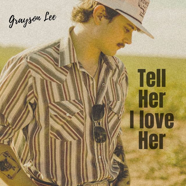 Grayson Lee - 'Tell Her I Love Her' [Ringtone]