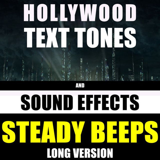 Hollywood Text Tones - 'Steady Beeps Long Version (feat. Sound Effects)' [Ringtone]