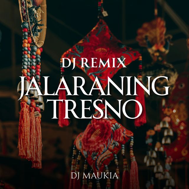 Maukia Putri - 'Jalaraning Tresno (DJ Remix) (feat. DJ MAUKIA)' [Ringtone]