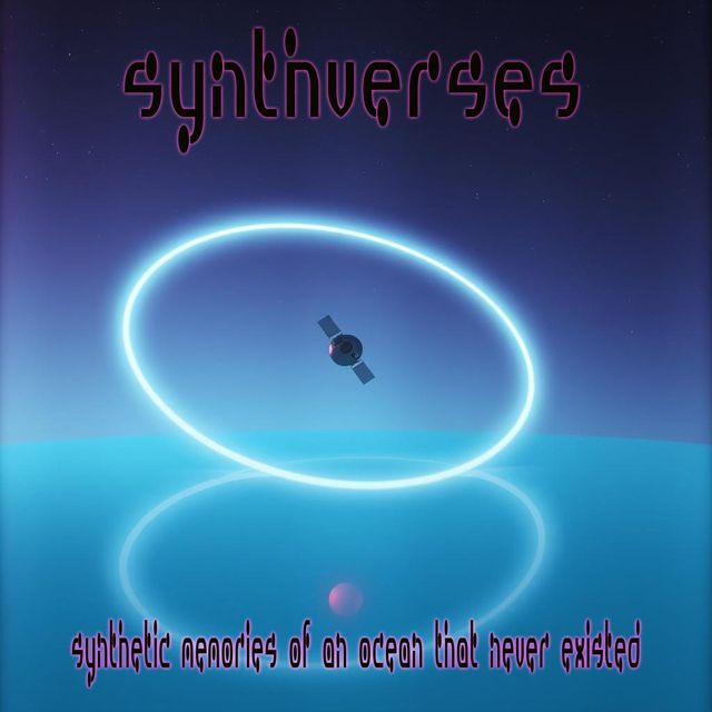 Synthverses - 'Synthetic Memories of an Ocean That Never Existed' [Ringtone]