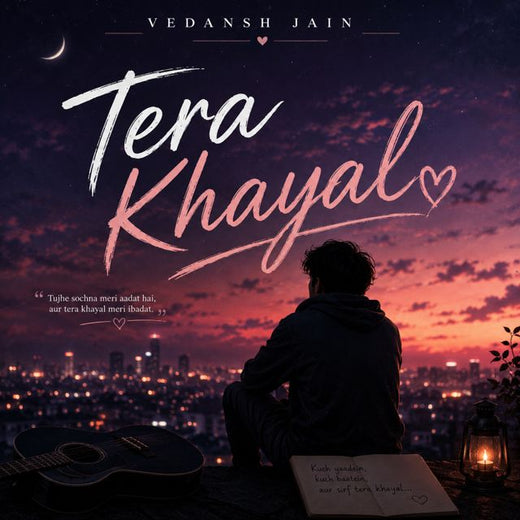 Vedansh Jain - 'Tera Khayal' [Ringtone]