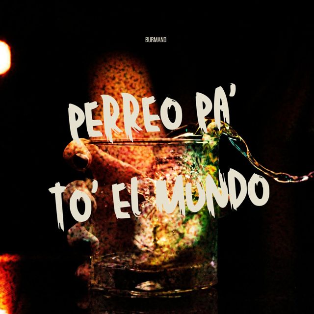 Burmand - 'Perreo Pa' To' el Mundo' [Ringtone]