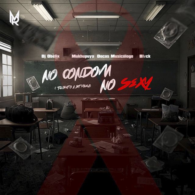 Dj Obelix - 'No Condom No Sexy (feat. Mukhupuya & Docas Musicólogo & BLVCK)' [Ringtone]