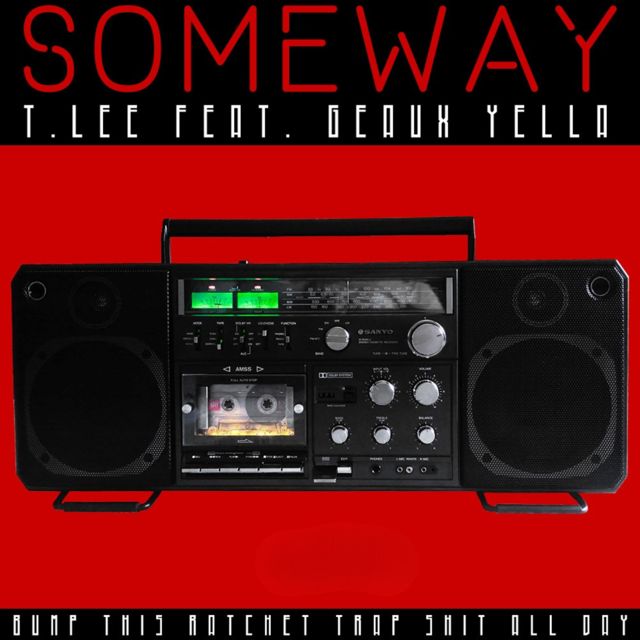 T.Lee - 'SOMEWAY (Radio Edit) (feat. Geaux Yella)' [Ringtone]