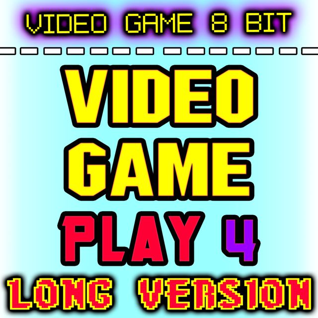 Video Game 8 Bit - 'Video Game Play 4 Long Version' [Ringtone]