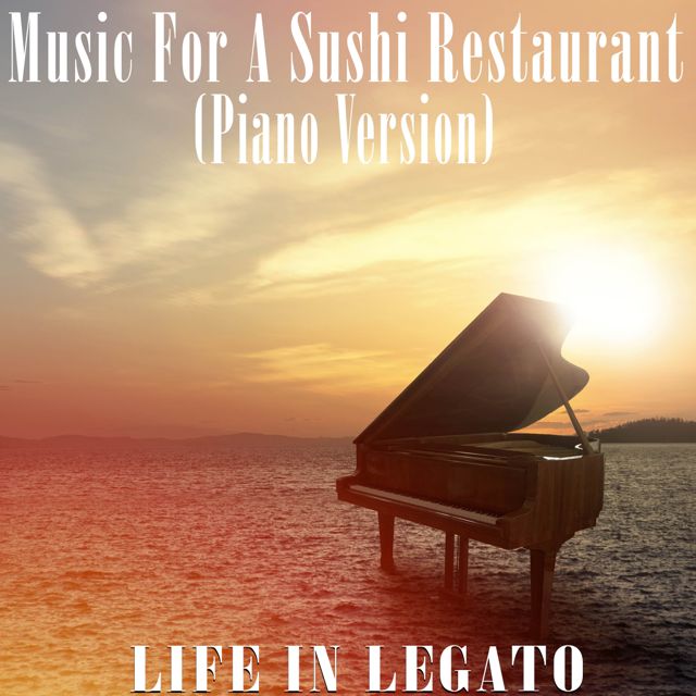Life In Legato - 'Music For A Sushi Restaurant (Piano Version)' [Ringtone]