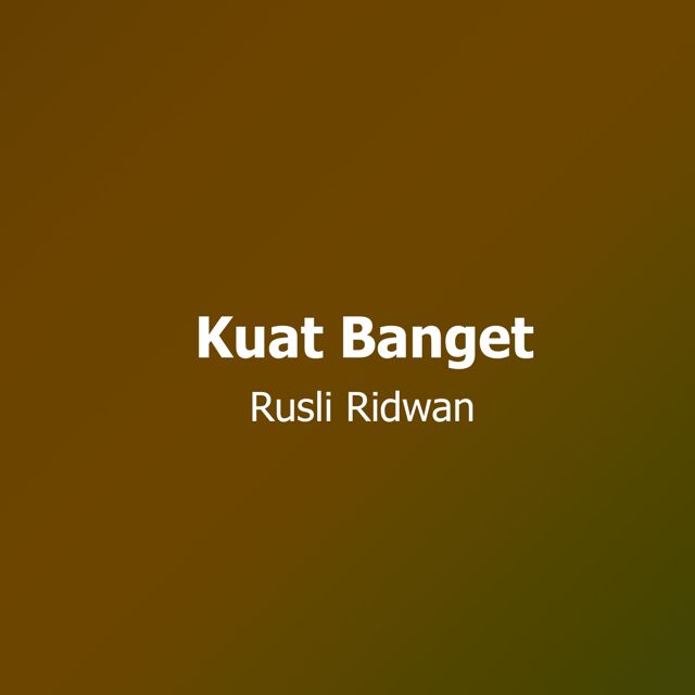 Rusli Ridwan - 'Kuat Banget' [Ringtone]