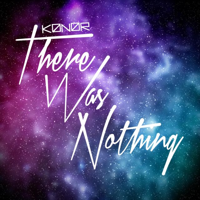 K0n0r - 'There Was Nothing' [Ringtone]