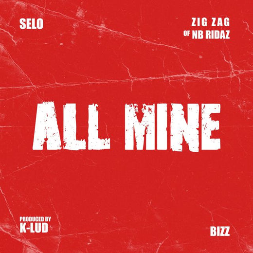 Selo - 'All Mine (feat. Zig Zag & Bizz Devers)' [Ringtone]
