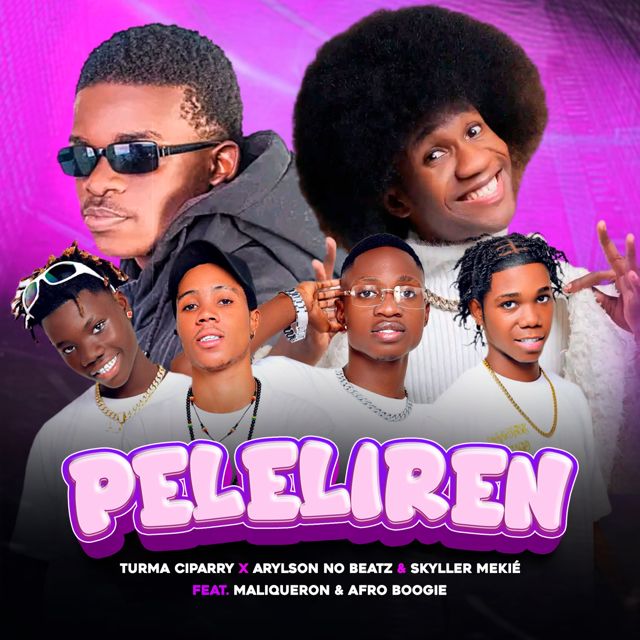 Arylson no Beatz - 'Peleliren (feat. Turma Ciparry & Skyller Mekié & Maliqueron & Afro Boogie)' [Ringtone]