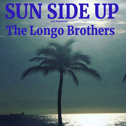 The Longo Brothers - 'Sun Side Up (2025 Remastered)' [Ringtone]