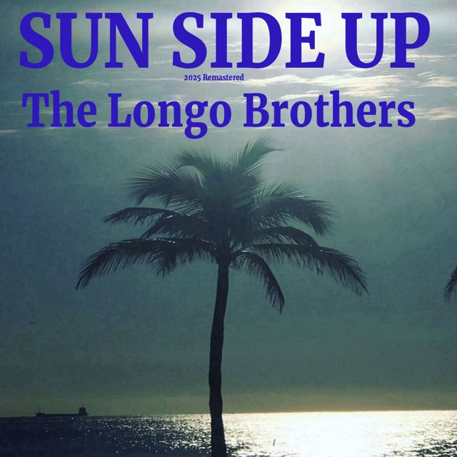 The Longo Brothers - 'Sun Side Up (2025 Remastered)' [Ringtone]