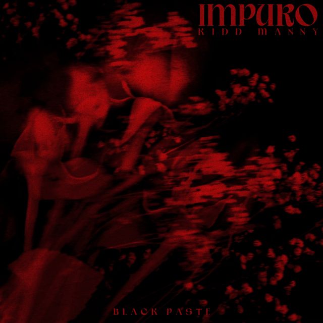 Black Paste - 'Impuro (feat. Birat Bitz & Kidd Manny)' [Ringtone]