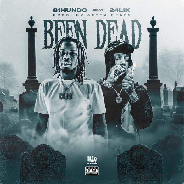 81Hundo - 'Been Dead (feat. 24Lik)' [Ringtone]