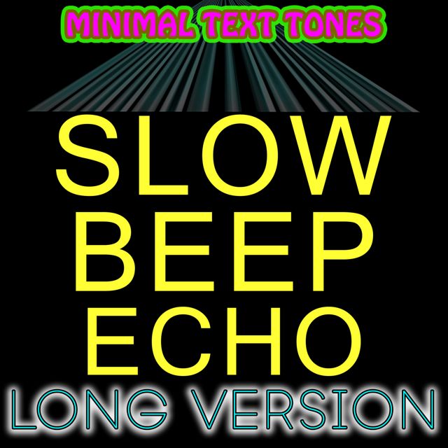Minimal Text Tones - 'Slow Beep Echo Long Version' [Ringtone]