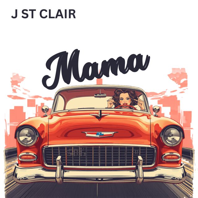 J ST CLAIR - 'Hot rod mama in a Chevrolet' [Ringtone]
