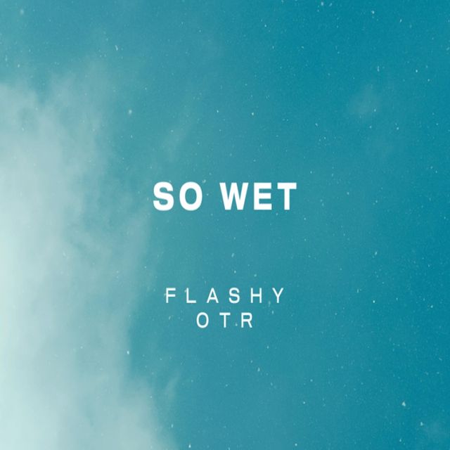 Flashy Otr - 'So Wet' [Ringtone]