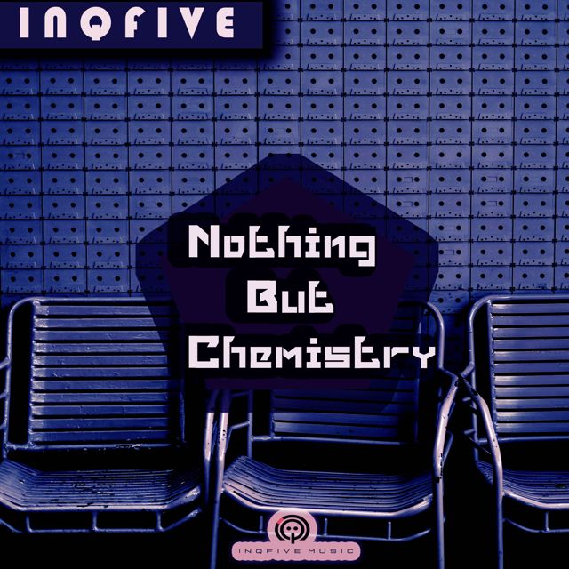 InQfive - 'Nothing But Chemistry' [Ringtone]