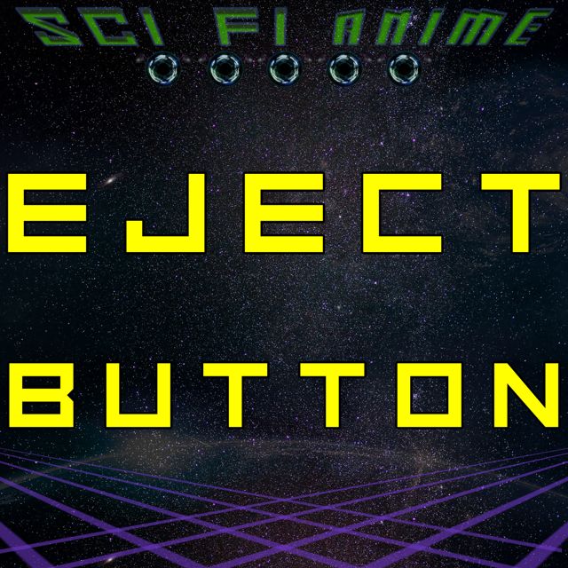 Sci Fi Anime - 'Eject Button' [Ringtone]