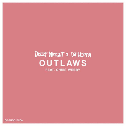 Dizzy Wright - 'Outlaws (feat. Chris Webby) (feat. Dj Hoppa)' [Ringtone]