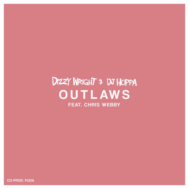 Dizzy Wright - 'Outlaws (feat. Chris Webby) (feat. Dj Hoppa)' [Ringtone]
