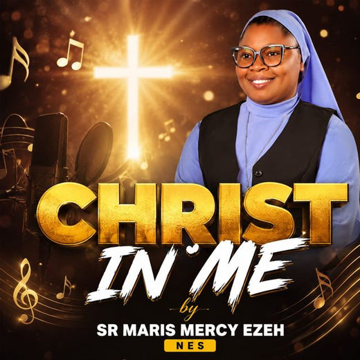 SR Maris Mercy Ezeh Nes - 'CHRIST IN ME' [Ringtone]