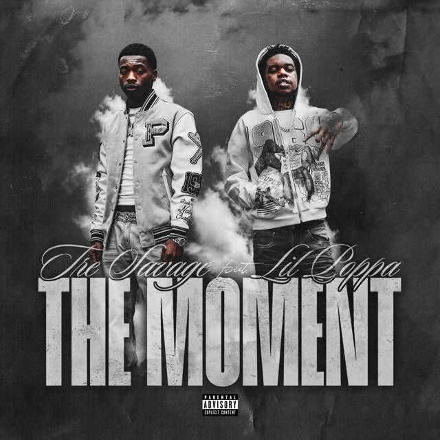 Tre Savage - 'The Moment (feat. Lil Poppa)' [Ringtone]