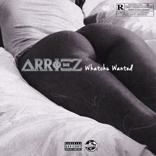 Arriez - 'Whatchu Wanted' [Ringtone]