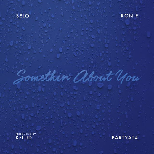 Selo - 'Somethin' About You (feat. Ron E & Partyat4)' [Ringtone]
