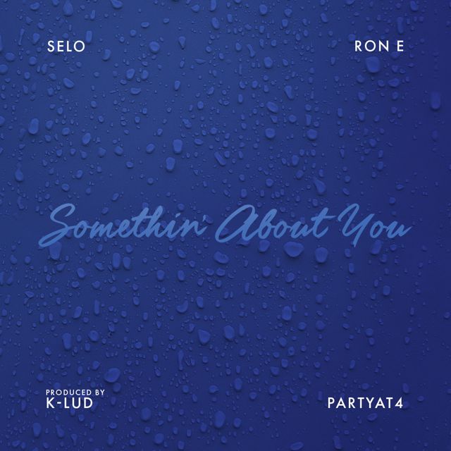 Selo - 'Somethin' About You (feat. Ron E & Partyat4)' [Ringtone]