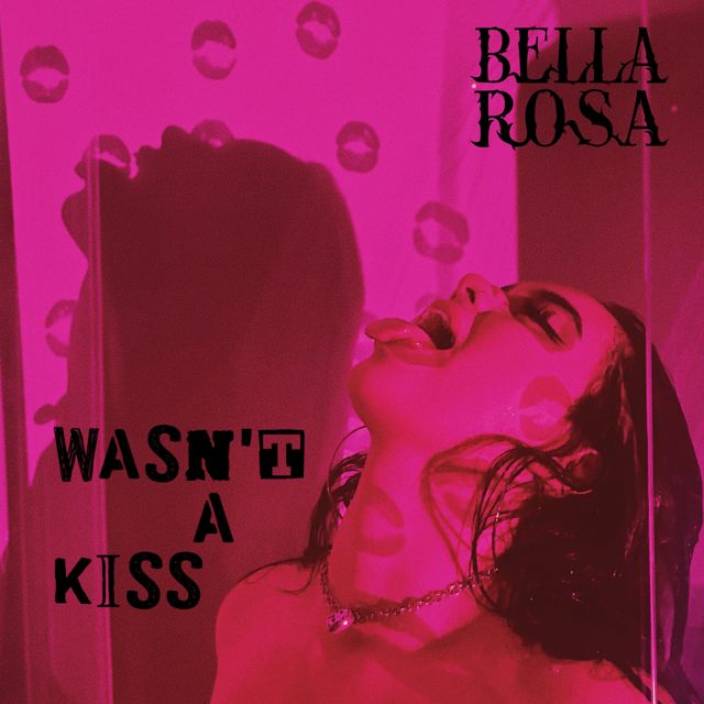 Bella Rosa - 'Wasn't a Kiss' [Ringtone]