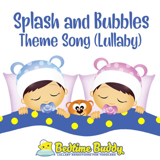 Bedtime Buddy - 'Splash and Bubbles Theme Song (Lullaby)' [Ringtone]