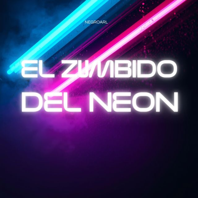 NegroARL - 'El Zumbido Del Neon' [Ringtone]