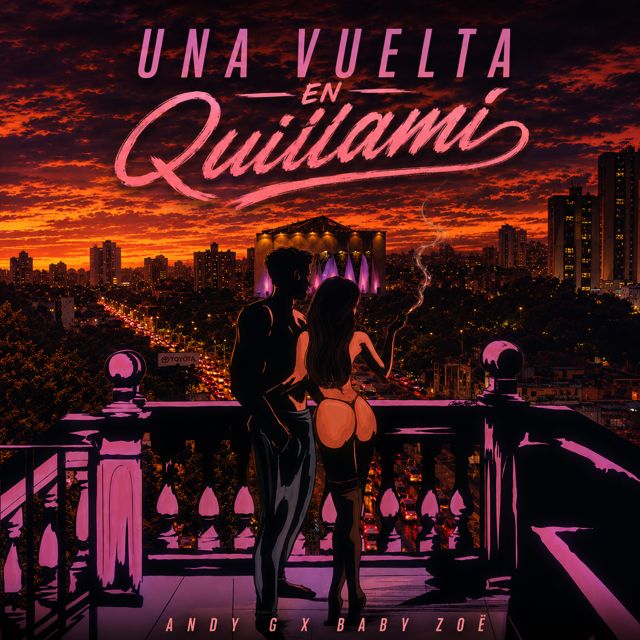 Andy G - 'Una Vuelta En Quillami (feat. Baby Zoë)' [Ringtone]