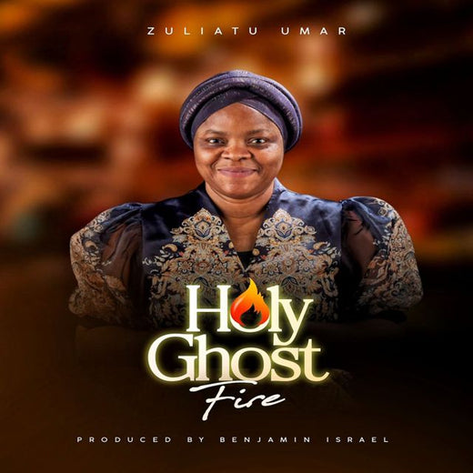 Zuliatu Umar - 'Holy Ghost Fire' [Ringtone]