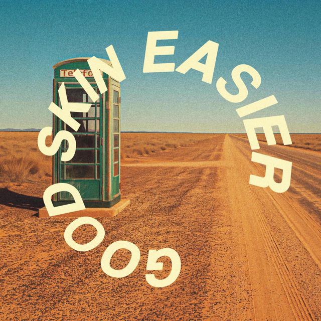 Good Skin - 'Easier' [Ringtone]
