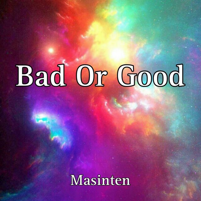 Masinten - 'Bad Or Good' [Ringtone]