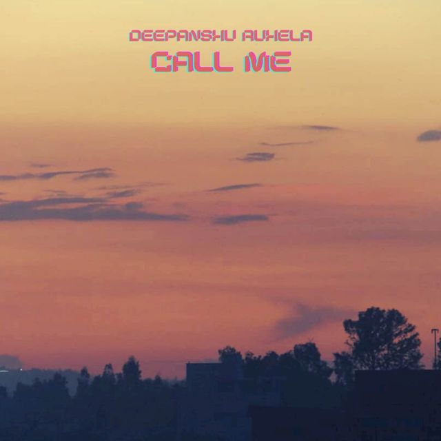 Deepanshu Ruhela - 'Call Me (feat. AFL COLLECTIVE)' [Ringtone]