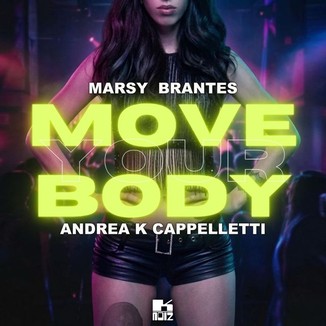 Marsy Brantes - 'Move Your Body (feat. Andrea K Cappelletti)' [Ringtone]