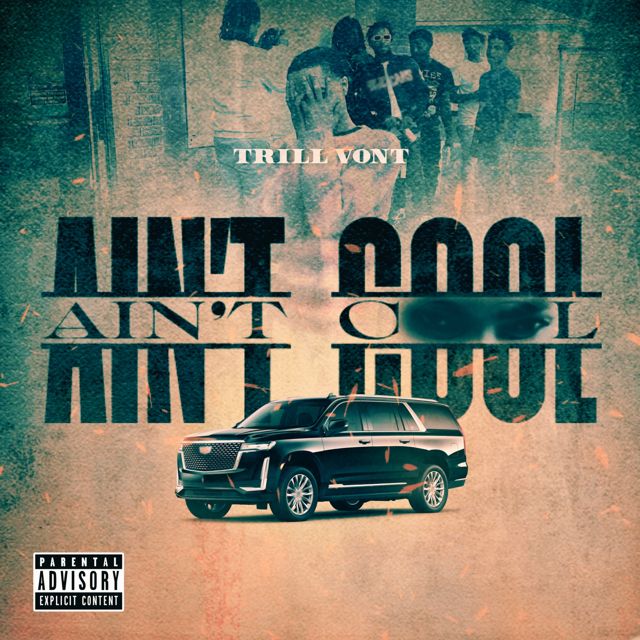 Trill Vont - 'Ain't Cool' [Ringtone]