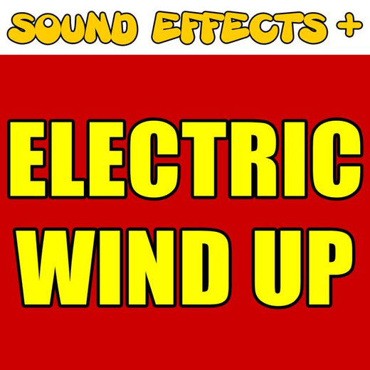 Sound Effects + - 'Electric Wind Up (Text Tone)' [Ringtone]