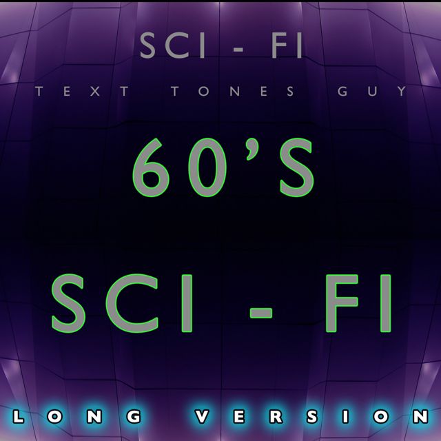 Sci Fi Text Tones Guy - '60's Sci Fi Long Version' [Ringtone]