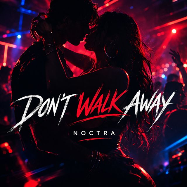 NOCTRA - 'Don't Walk Away' [Ringtone]