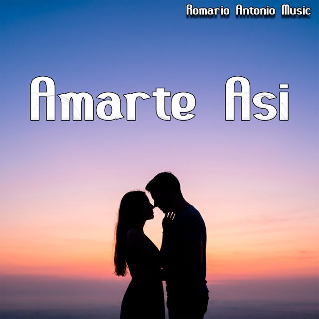 Romario Antonio Music - 'Amarte Así' [Ringtone]